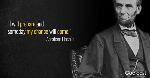 abraham-lincoln-quote-prepare-day-will-come.jpg